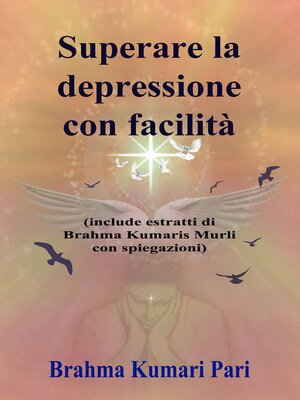 cover image of Superare la depressione con facilità (include estratti di Brahma Kumaris Murli con spiegazioni)